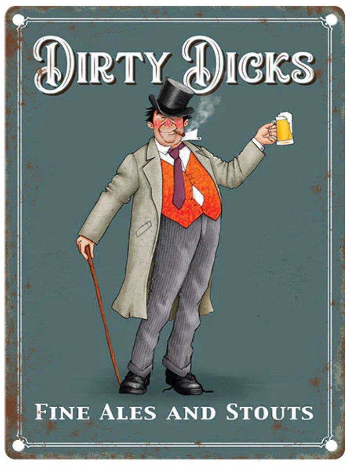 Small Metal Sign 45 x 37.5cm Pub Signs Dirty Dicks