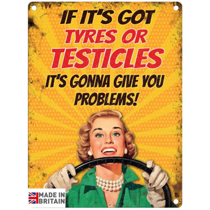 Small Metal Sign 45 x 37.5cm Funny Tyres or Testicles