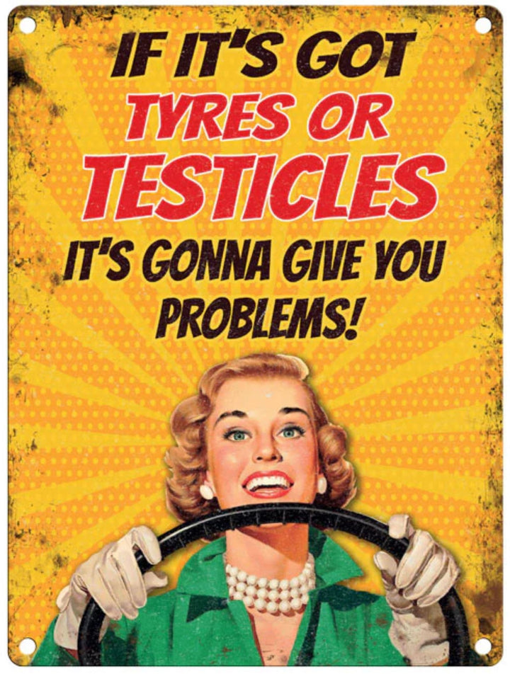 Small Metal Sign 45 x 37.5cm Funny Tyres or Testicles